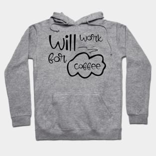 will work for coffee Hoodie